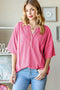 Heimish Full Size Ribbed Half Button Drop Shoulder Top HOT PINK - Fashorio