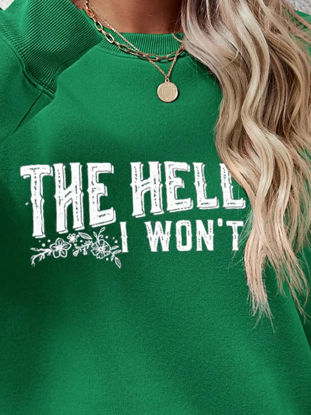 Fashorio THE HELL I WON'T Round Neck Long Sleeve Sweatshirt