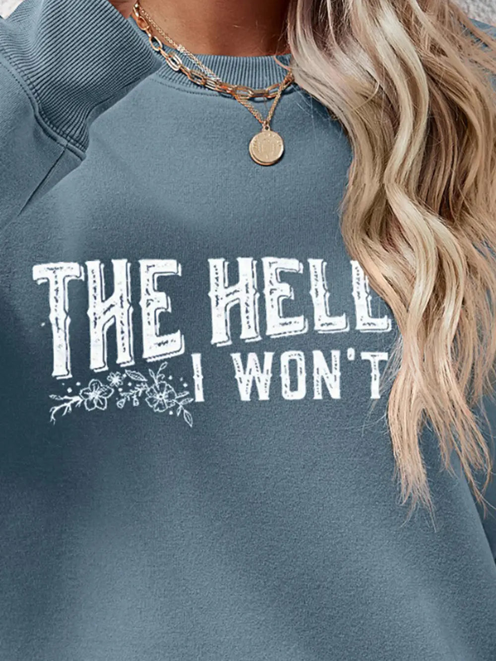 Fashorio THE HELL I WON'T Round Neck Long Sleeve Sweatshirt