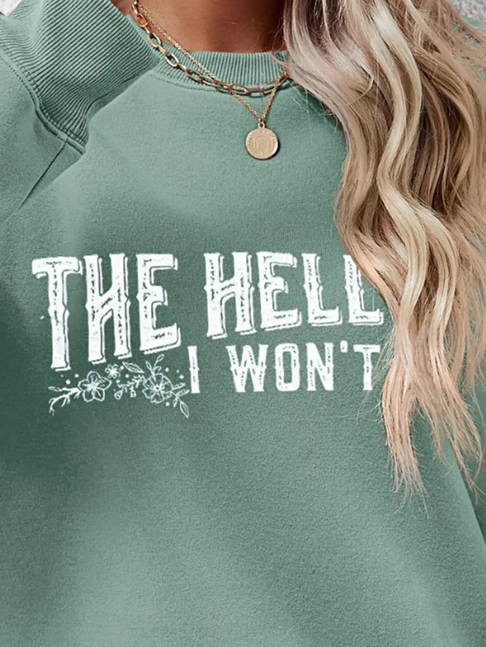 Fashorio THE HELL I WON'T Round Neck Long Sleeve Sweatshirt